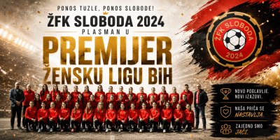 Ponos Tuzle, ponos Slobode: ŽFK SLOBODA 2024 izborio plasman u Premijer žensku ligu Bosne i Hercegovine